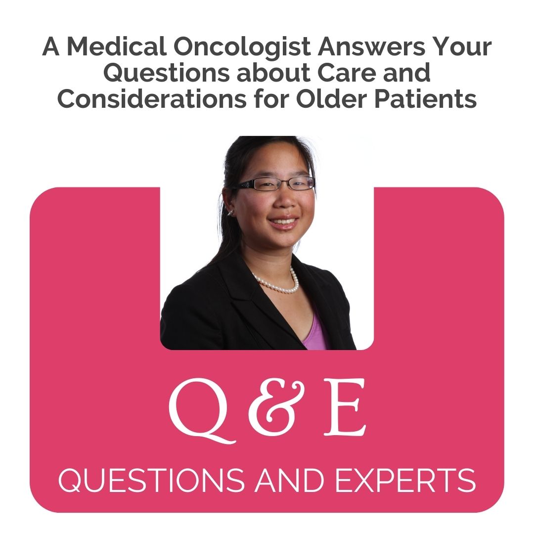 Dr. Hsu Answers Your Questions About Care and Considerations for Older Patients