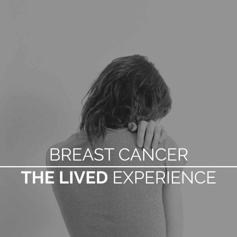 Understanding the Lived Experience of Breast Cancer