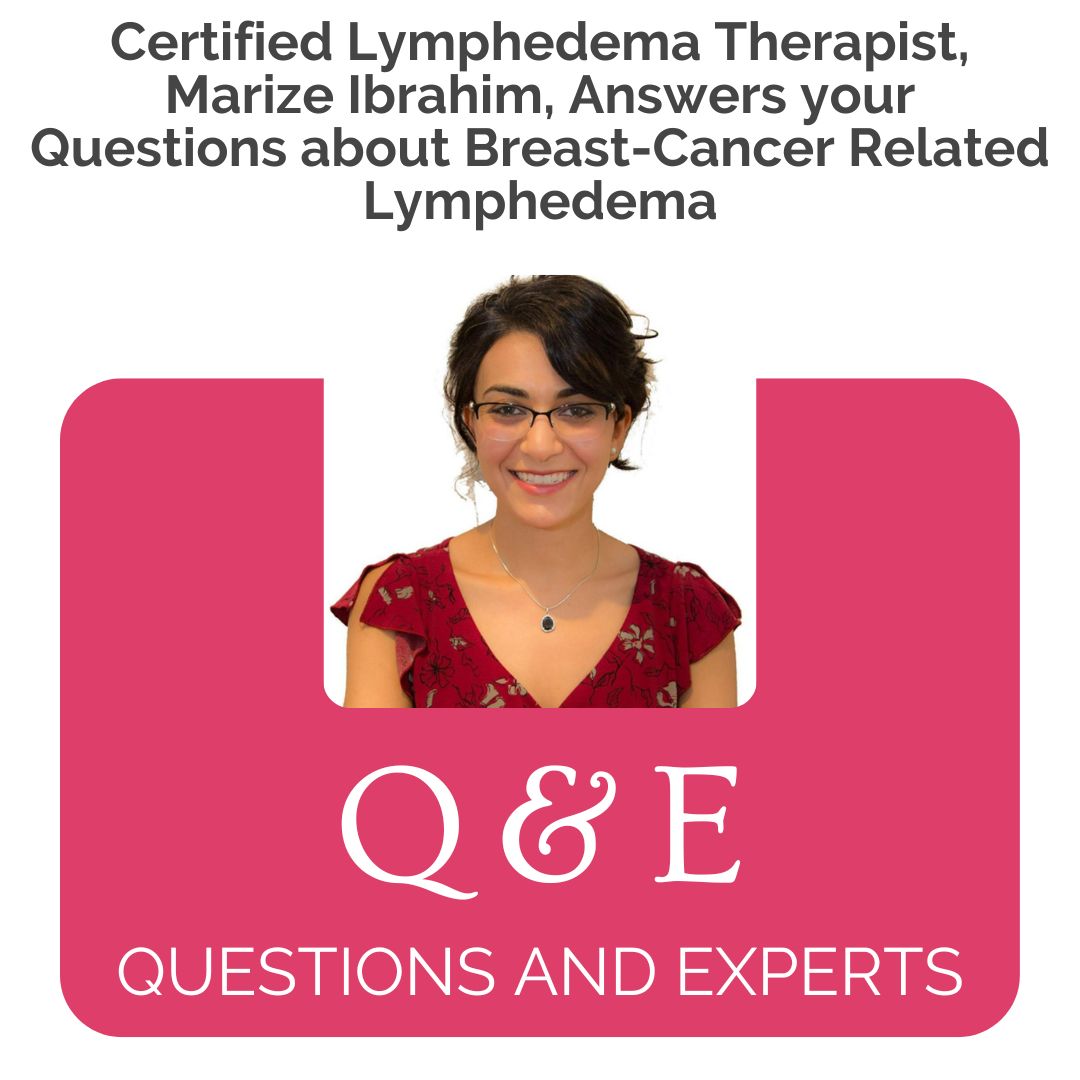 Marize Ibrahim Answers Your Questions About Breast Cancer-Related Lymphedema