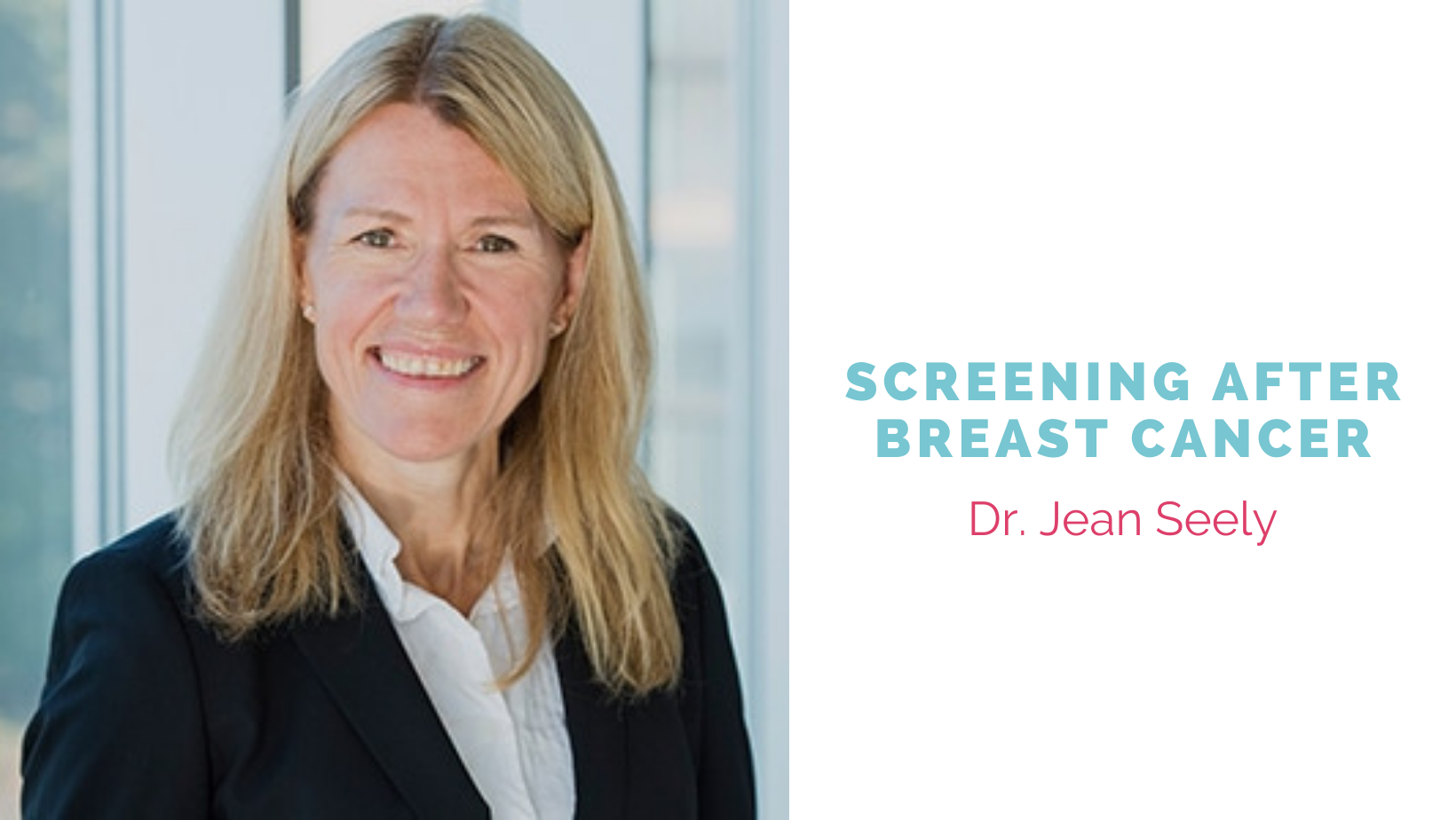Screening After Breast Cancer with Dr. Jean Seely