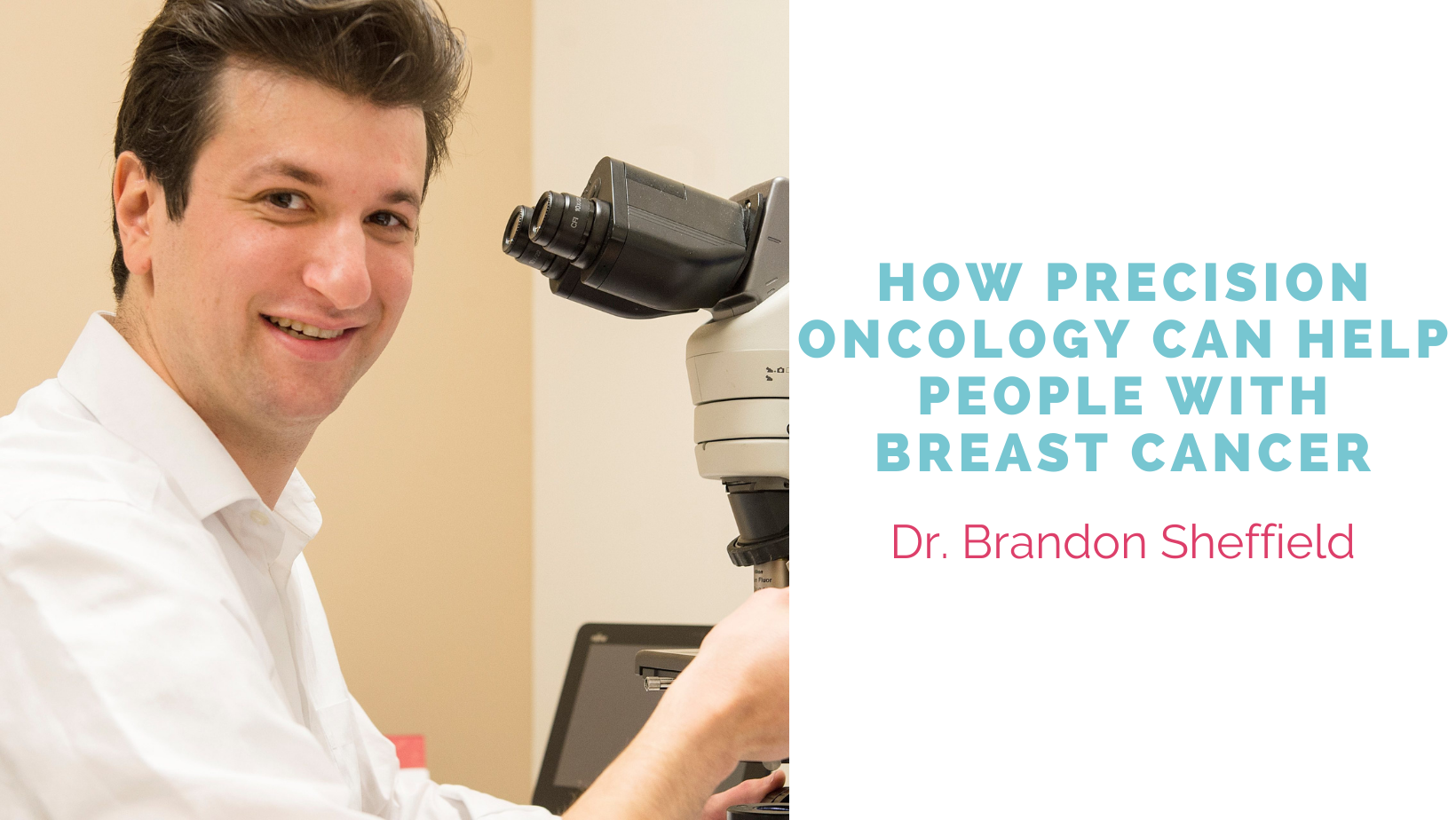 How Precision Oncology Can Help People with Breast Cancer with Dr. Brandon Sheffield